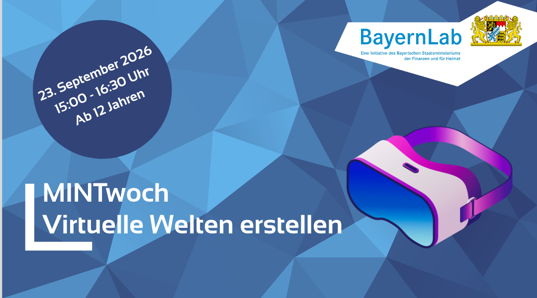 Hintergrund in Blautönen. Die textlichen Informationen sind im Fließtext genannt. Rechts oben Logo BayernLab, eine Initiative des Bayrischen Staatsministeriums der Finanzen und Heimat mit bayrischem Staatswappen. Darunter eine VR-Brille.