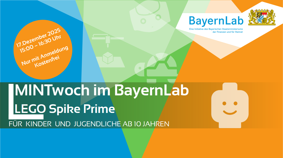 Veranstaltungsgrafik Spike Prime. Dreigeteilter Hintergrund in blau, grün und orange. Die textlichen Informationen sind im Fließtext genannt. Rechts oben Logo BayernLab, eine Initiative des Bayrischen Staatsministeriums der Finanzen und Heimat mit bayrischem Staatswappen. Darunter ein lächelnder Lego Kopf.